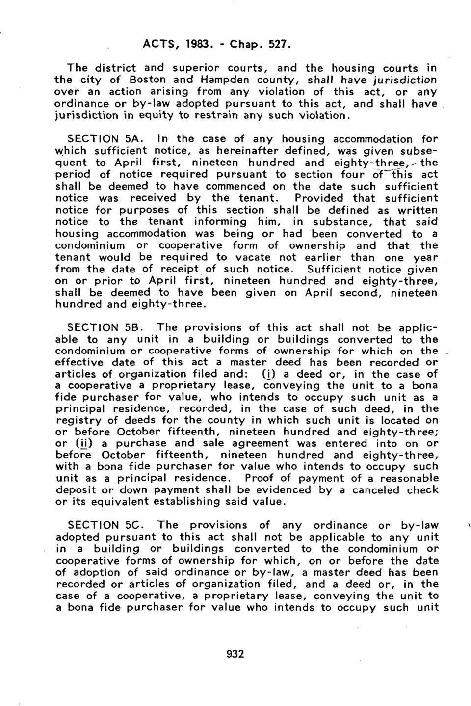 In the case of any housing accommodation for which sufficient notice, as hereinafter defined, was given subsequent to April first, nineteen hundred and eighty-three,--the period of notice required