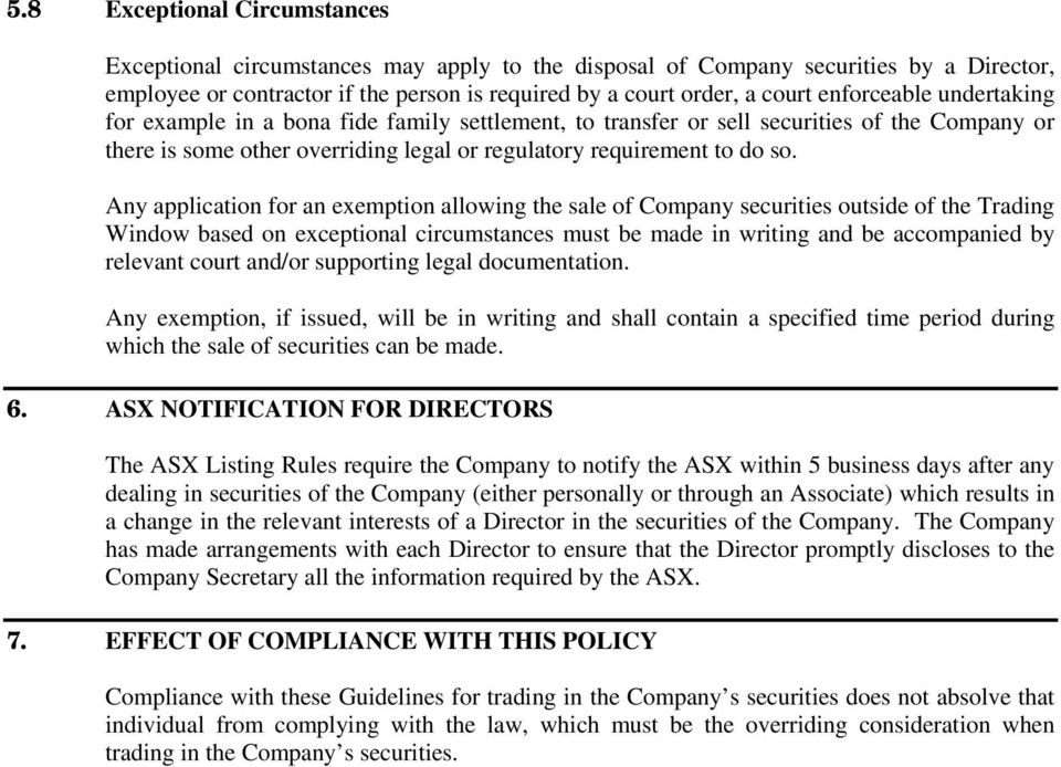 Any application for an exemption allowing the sale of Company securities outside of the Trading Window based on exceptional circumstances must be made in writing and be accompanied by relevant court