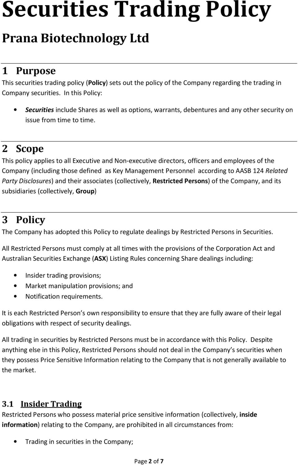 2 Scope This policy applies to all Executive and Non-executive directors, officers and employees of the Company (including those defined as Key Management Personnel according to AASB 124 Related