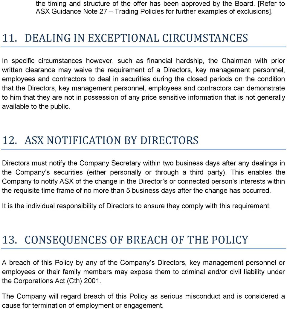 personnel, employees and contractors to deal in securities during the closed periods on the condition that the Directors, key management personnel, employees and contractors can demonstrate to him