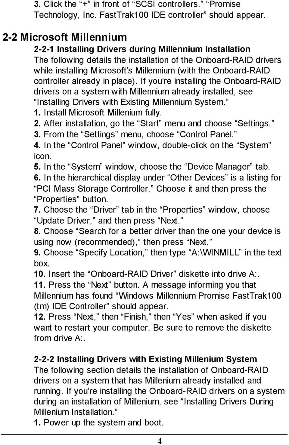 Onboard-RAID controller already in place). If you re installing the Onboard-RAID drivers on a system with Millennium already installed, see Installing Drivers with Existing Millennium System. 1.