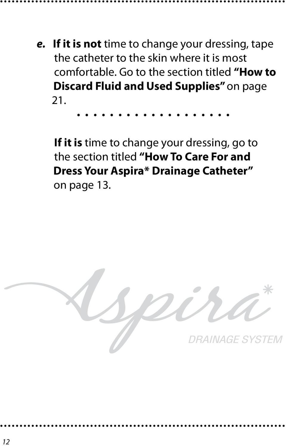 Go to the section titled How to Discard Fluid and Used Supplies on page 21.