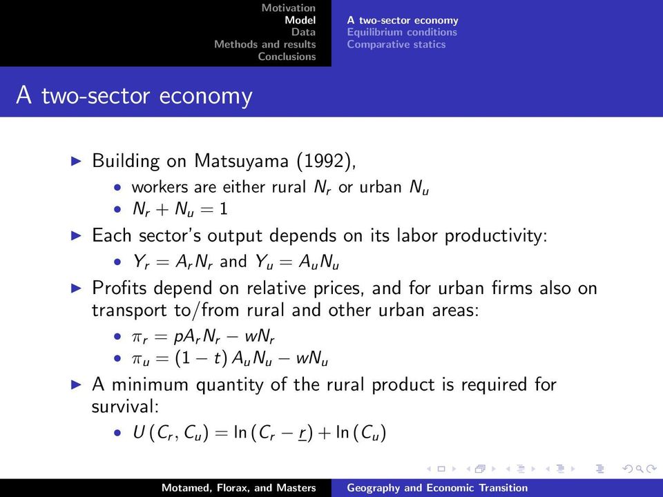 u Profits depend on relative prices, and for urban firms also on transport to/from rural and other urban areas: π r = pa r N r wn