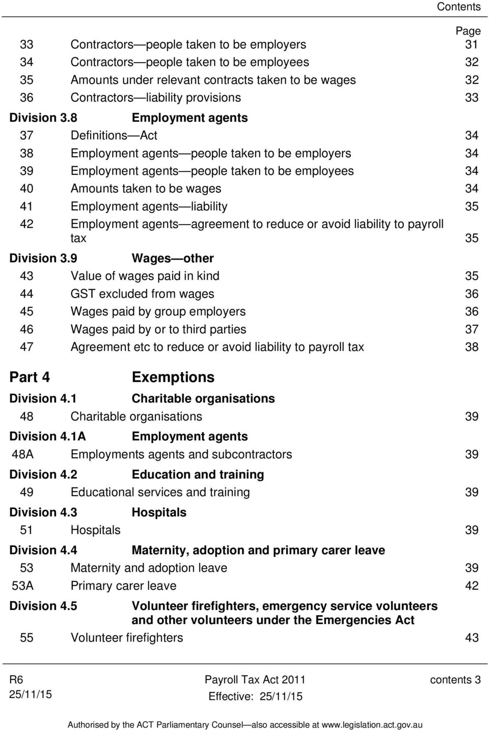 8 Employment agents 37 Definitions Act 34 38 Employment agents people taken to be employers 34 39 Employment agents people taken to be employees 34 40 Amounts taken to be wages 34 41 Employment