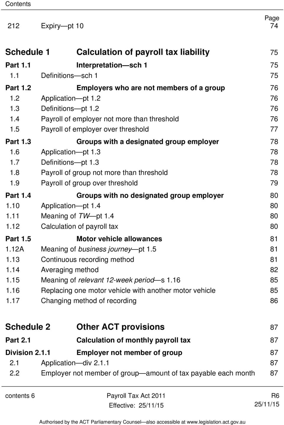 6 Application pt 1.3 78 1.7 Definitions pt 1.3 78 1.8 Payroll of group not more than threshold 78 1.9 Payroll of group over threshold 79 Part 1.4 Groups with no designated group employer 80 1.