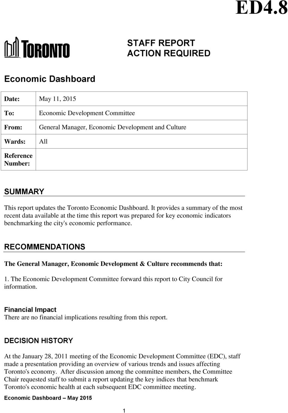 It provides a summary of the most recent data available at the time this report was prepared for key economic indicators benchmarking the city's economic performance.