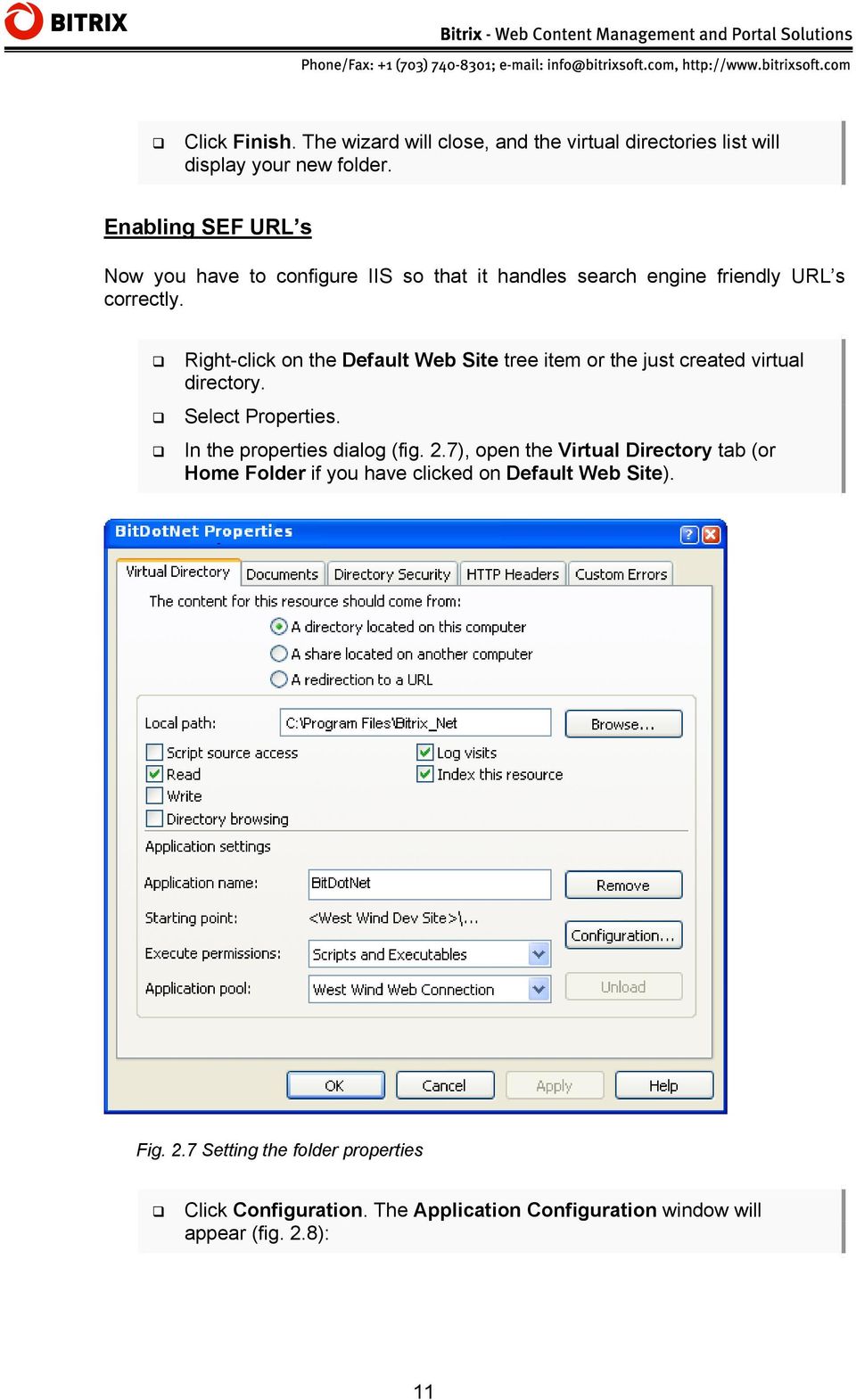 Right-click on the Default Web Site tree item or the just created virtual directory. Select Properties. In the properties dialog (fig. 2.