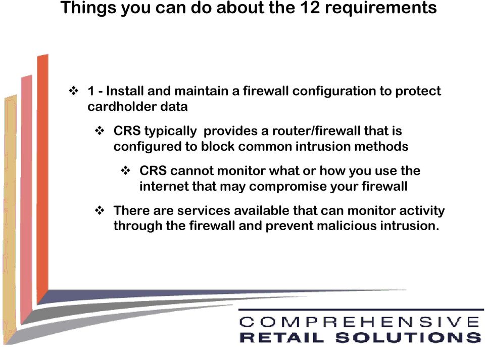intrusion methods CRS cannot monitor what or how you use the internet that may compromise your