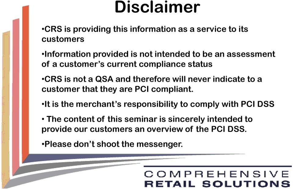 to a customer that they are PCI compliant.