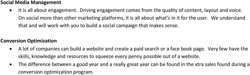 We understand that and will work with you to build a social campaign that makes sense.