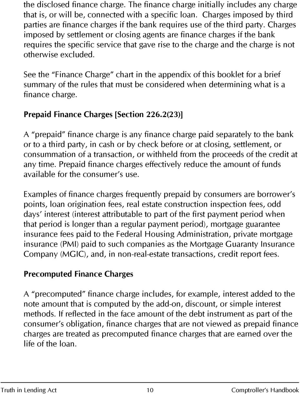 Charges imposed by settlement or closing agents are finance charges if the bank requires the specific service that gave rise to the charge and the charge is not otherwise excluded.