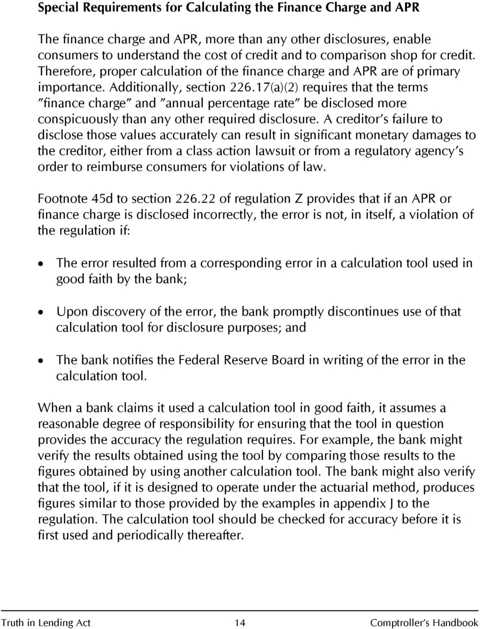17(a)(2) requires that the terms finance charge and annual percentage rate be disclosed more conspicuously than any other required disclosure.