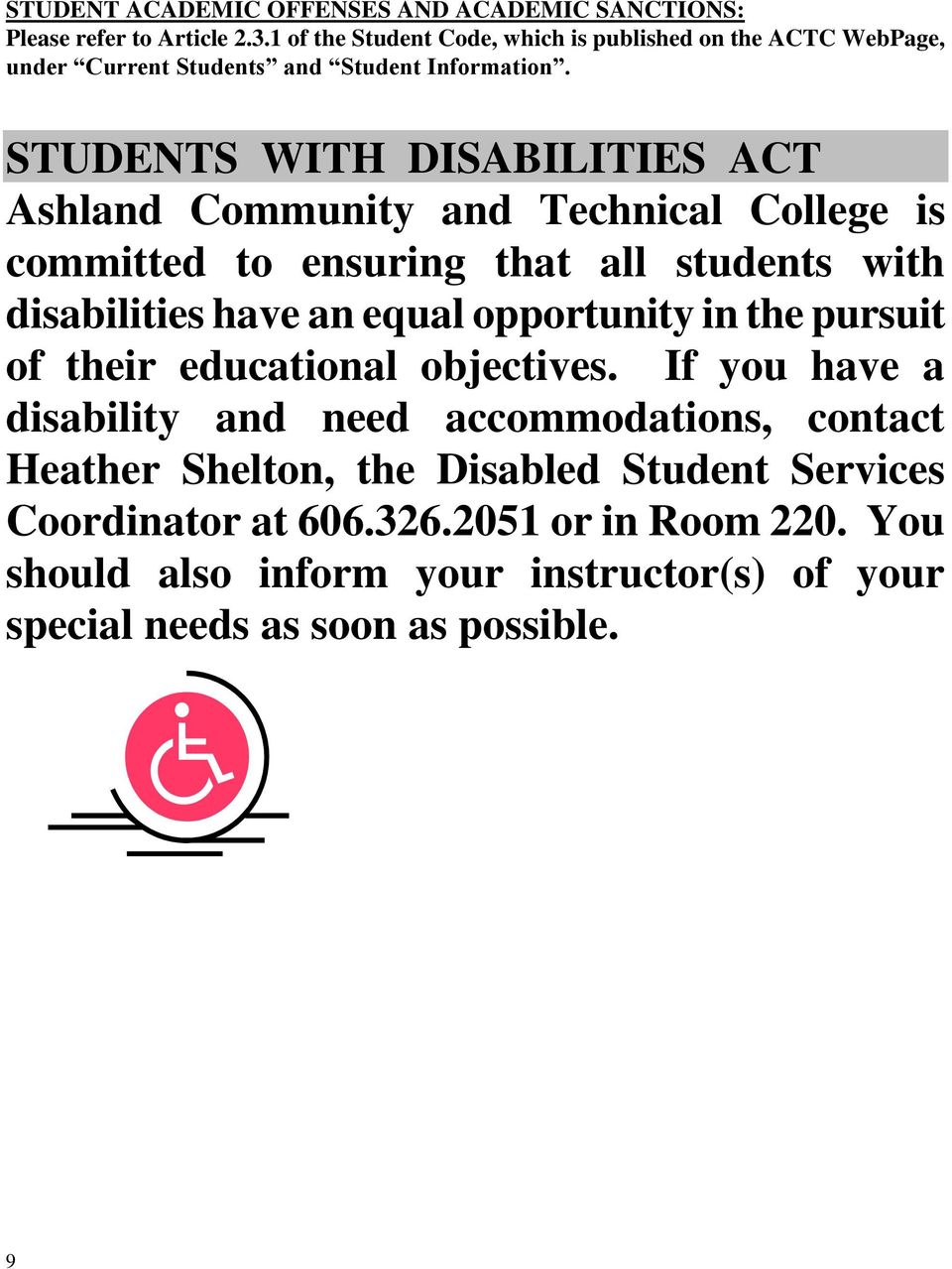 STUDENTS WITH DISABILITIES ACT Ashland Community and Technical College is committed to ensuring that all students with disabilities have an equal opportunity