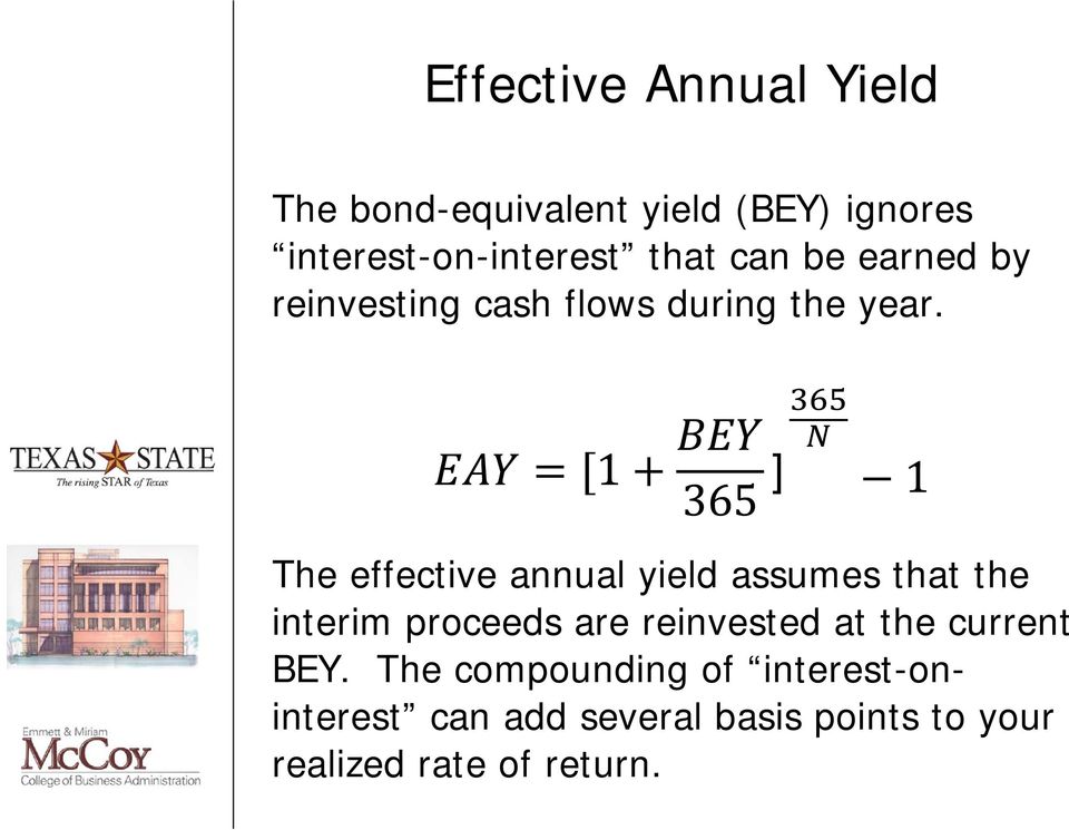 ] The effective annual yield assumes that the interim proceeds are reinvested at the