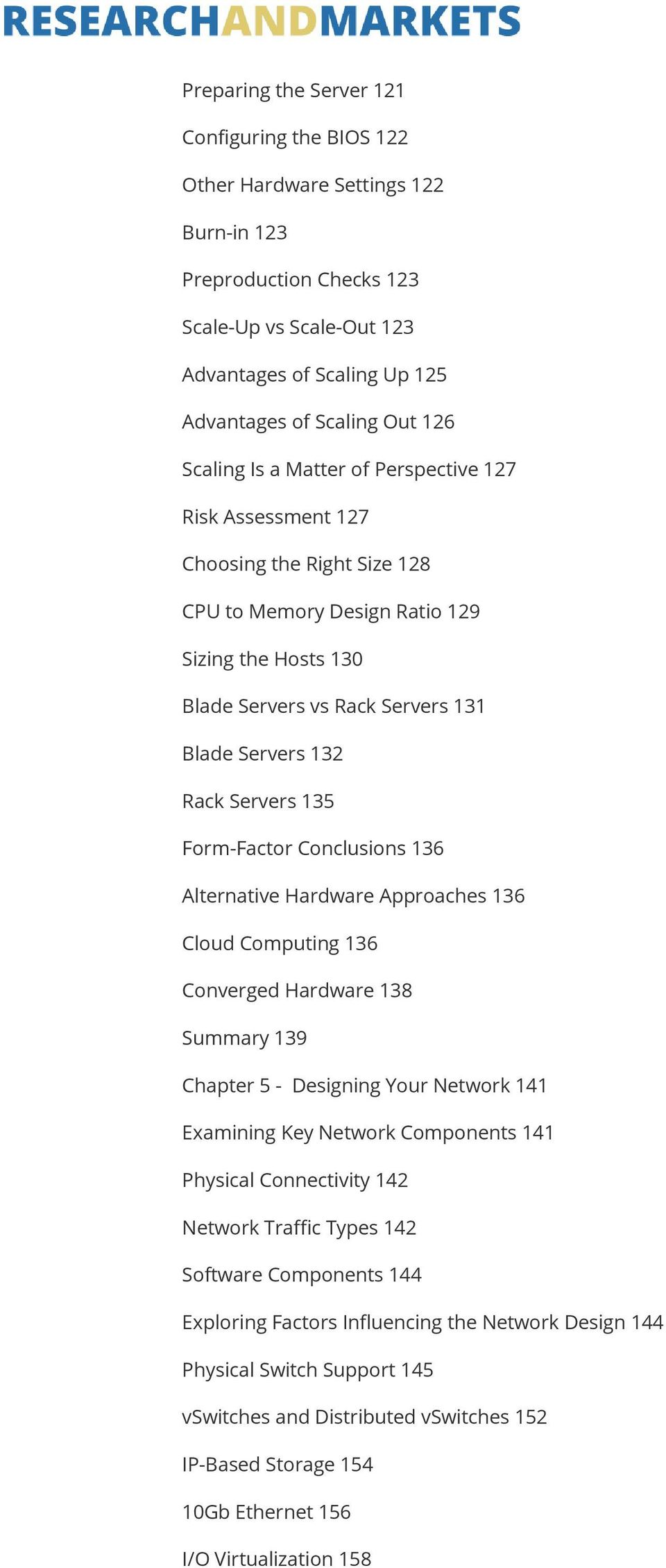 Servers 135 Form-Factor Conclusions 136 Alternative Hardware Approaches 136 Cloud Computing 136 Converged Hardware 138 Summary 139 Chapter 5 - Designing Your Network 141 Examining Key Network