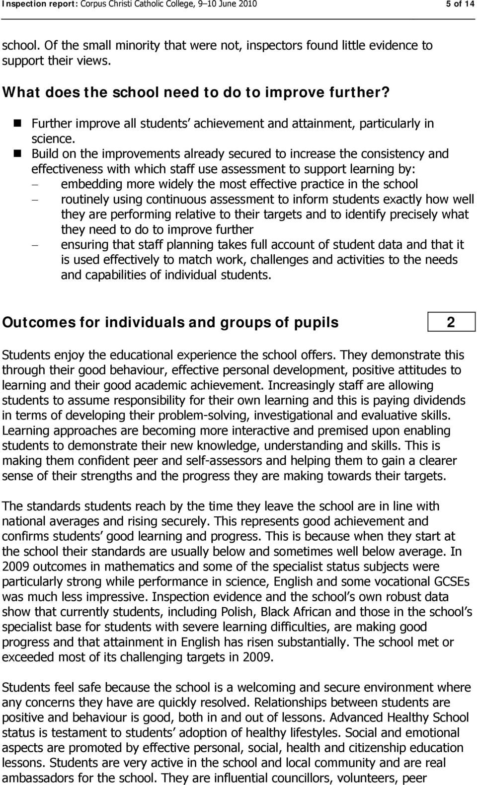 Build on the improvements already secured to increase the consistency and effectiveness with which staff use assessment to support learning by: embedding more widely the most effective practice in