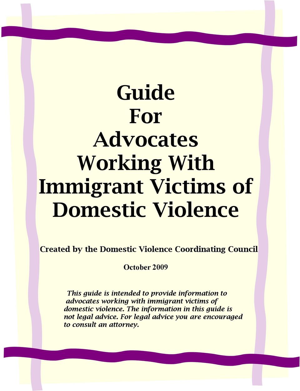 information to advocates working with immigrant victims of domestic violence.