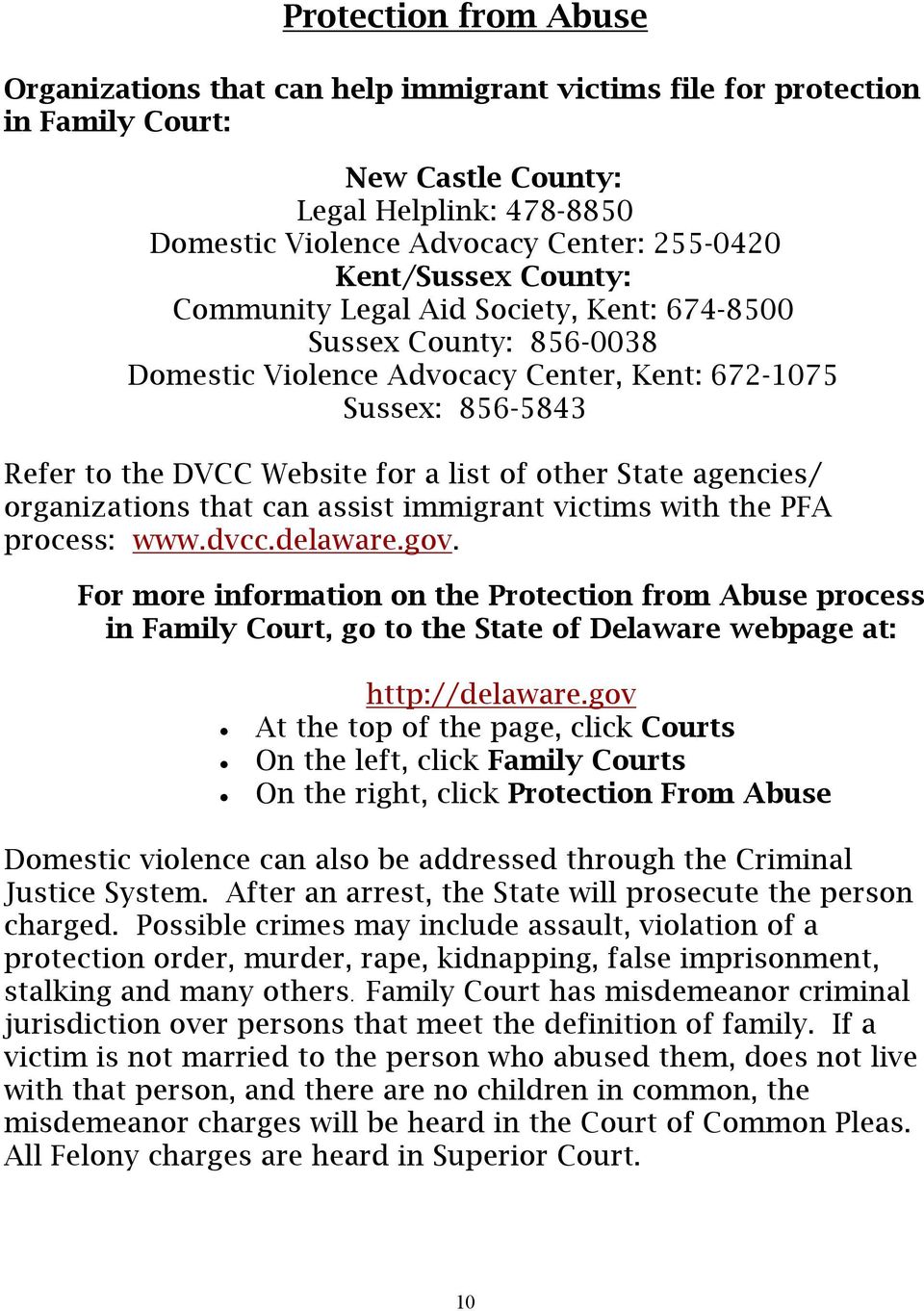 other State agencies/ organizations that can assist immigrant victims with the PFA process: www.dvcc.delaware.gov.
