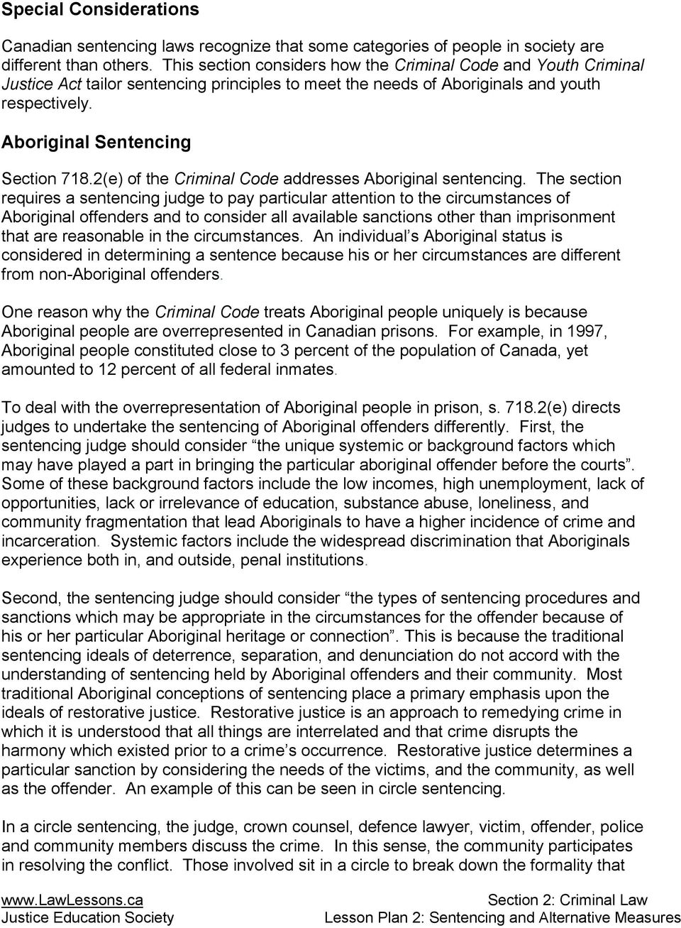 2(e) of the Criminal Code addresses Aboriginal sentencing.