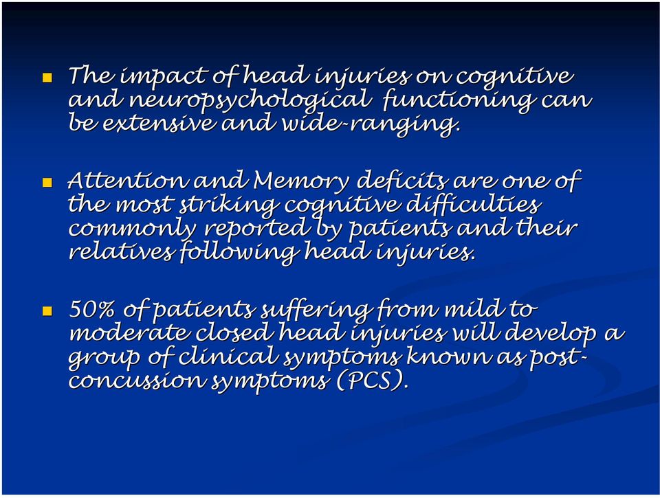 Attention and Memory deficits are one of the most striking cognitive difficulties commonly reported by