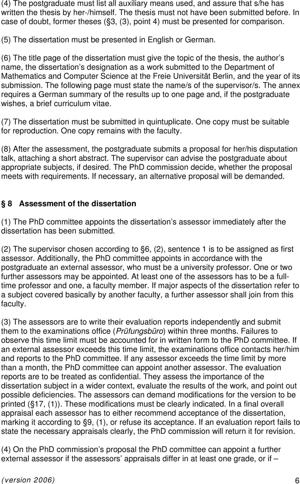 (6) The title page of the dissertation must give the topic of the thesis, the author s name, the dissertation s designation as a work submitted to the Department of Mathematics and Computer Science