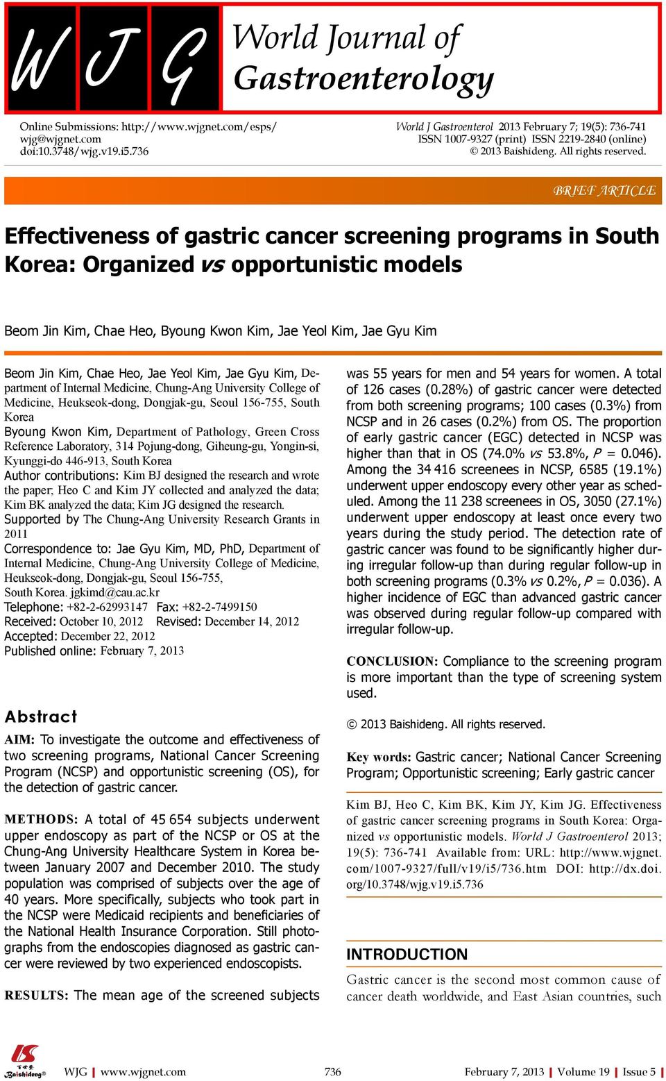 BRIEF ARTICLE Effectiveness of gastric cancer screening programs in South Korea: Organized vs opportunistic models Beom Jin Kim, Chae Heo, Byoung Kwon Kim, Jae Yeol Kim, Jae Gyu Kim Beom Jin Kim,