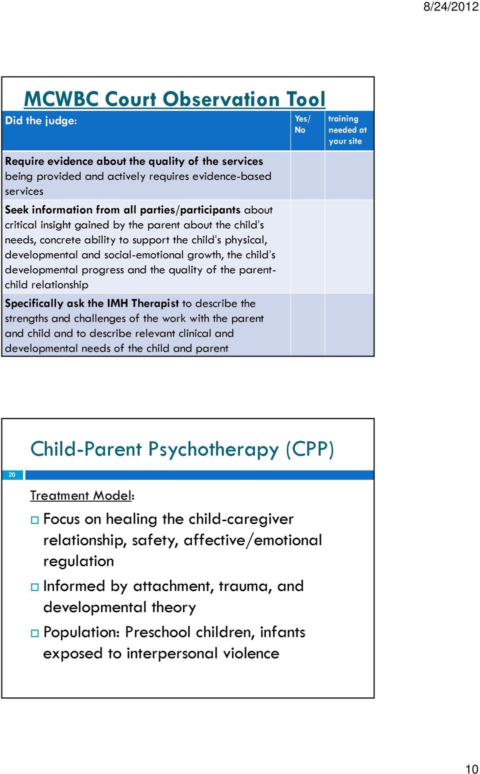 growth, the child s developmental progress and the quality of the parentchild relationship Specifically ask the IMH Therapist to describe the strengths and challenges of the work with the parent and