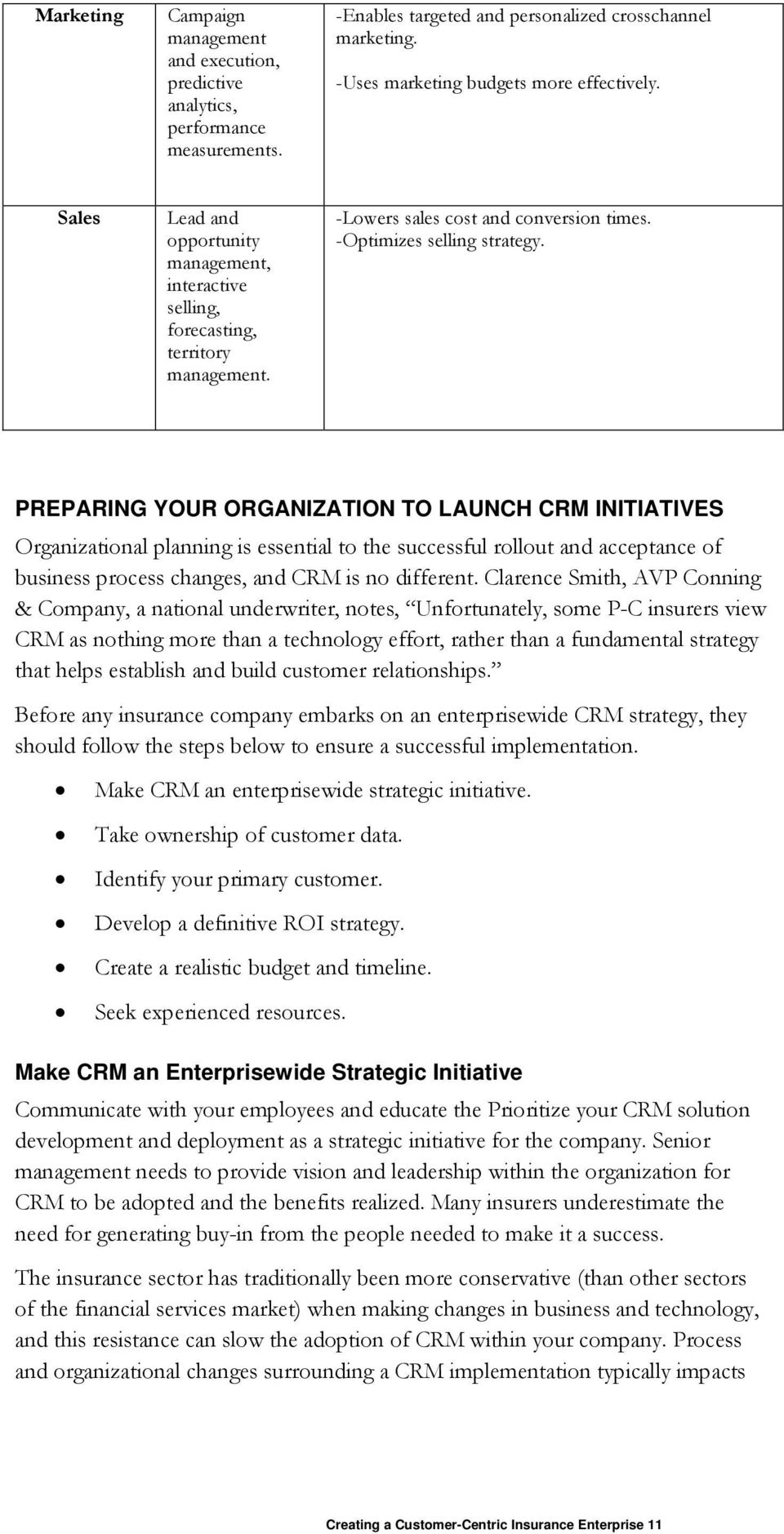 PREPARING YOUR ORGANIZATION TO LAUNCH CRM INITIATIVES Organizational planning is essential to the successful rollout and acceptance of business process changes, and CRM is no different.
