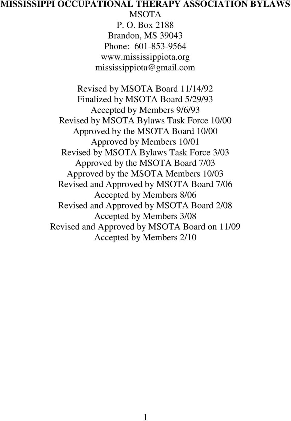 10/00 Approved by Members 10/01 Revised by MSOTA Bylaws Task Force 3/03 Approved by the MSOTA Board 7/03 Approved by the MSOTA Members 10/03 Revised and Approved by
