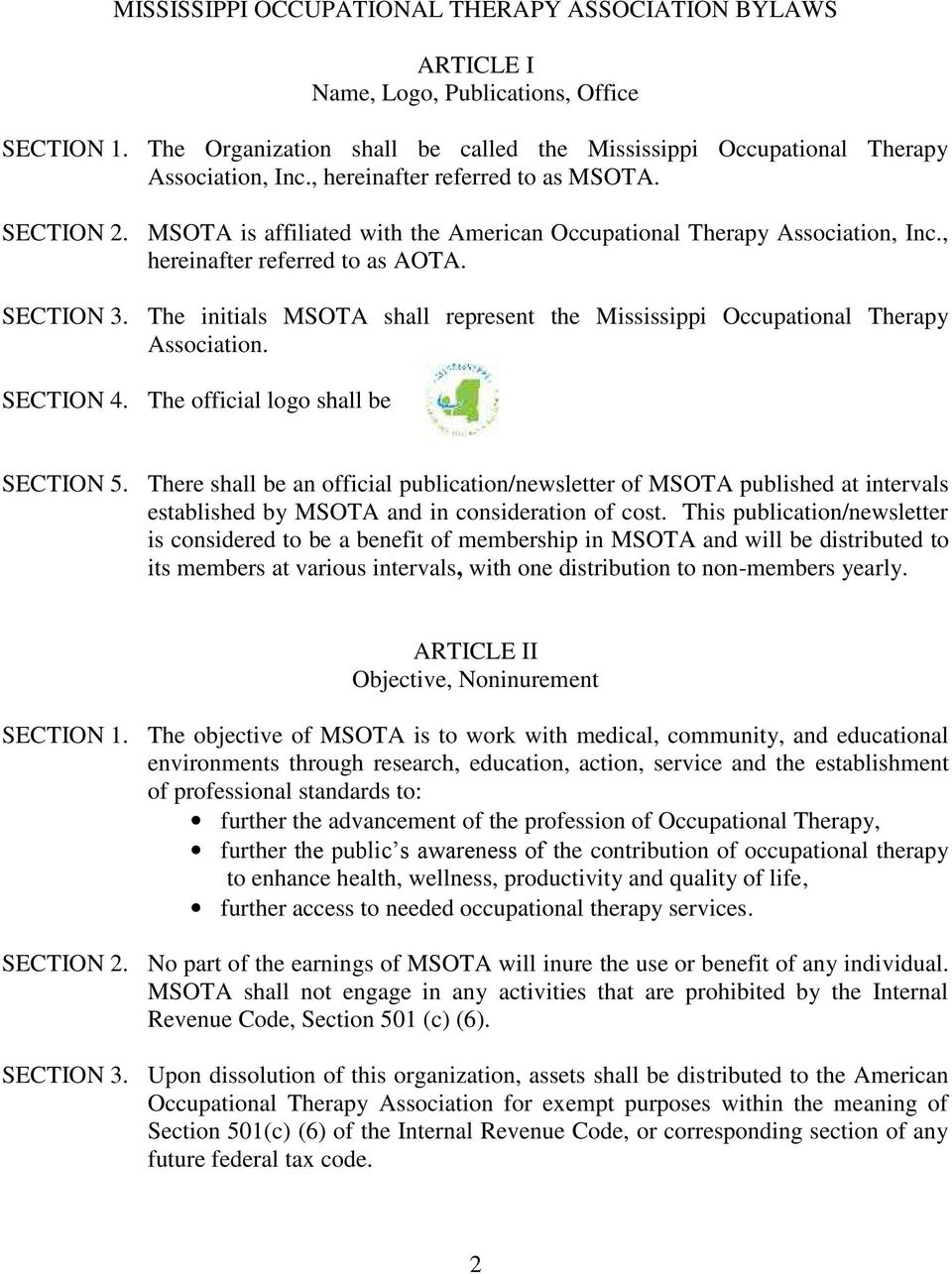 , hereinafter referred to as AOTA. The initials MSOTA shall represent the Mississippi Occupational Therapy Association. The official logo shall be SECTION 5.