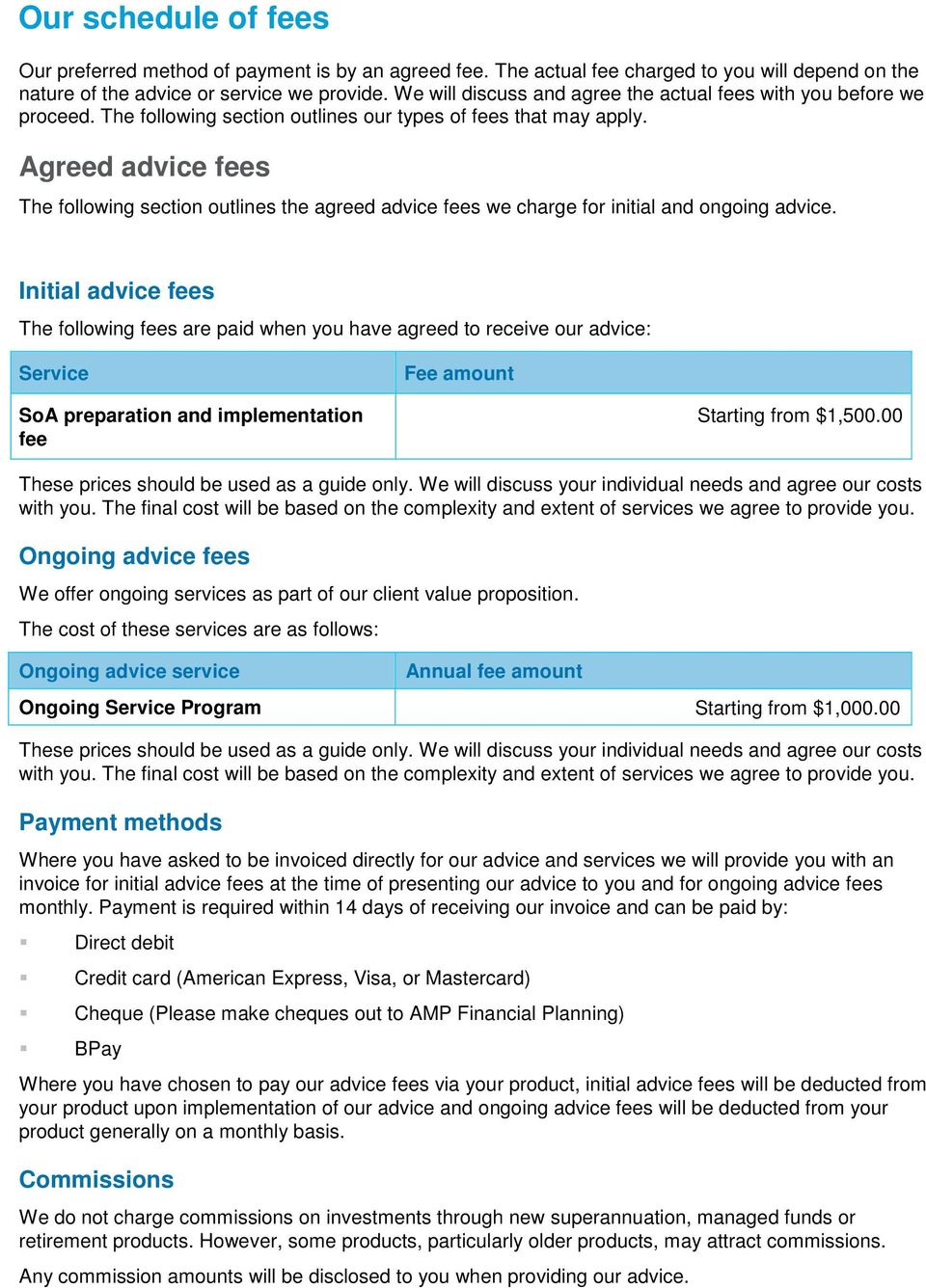 Agreed advice fees The following section outlines the agreed advice fees we charge for initial and ongoing advice.