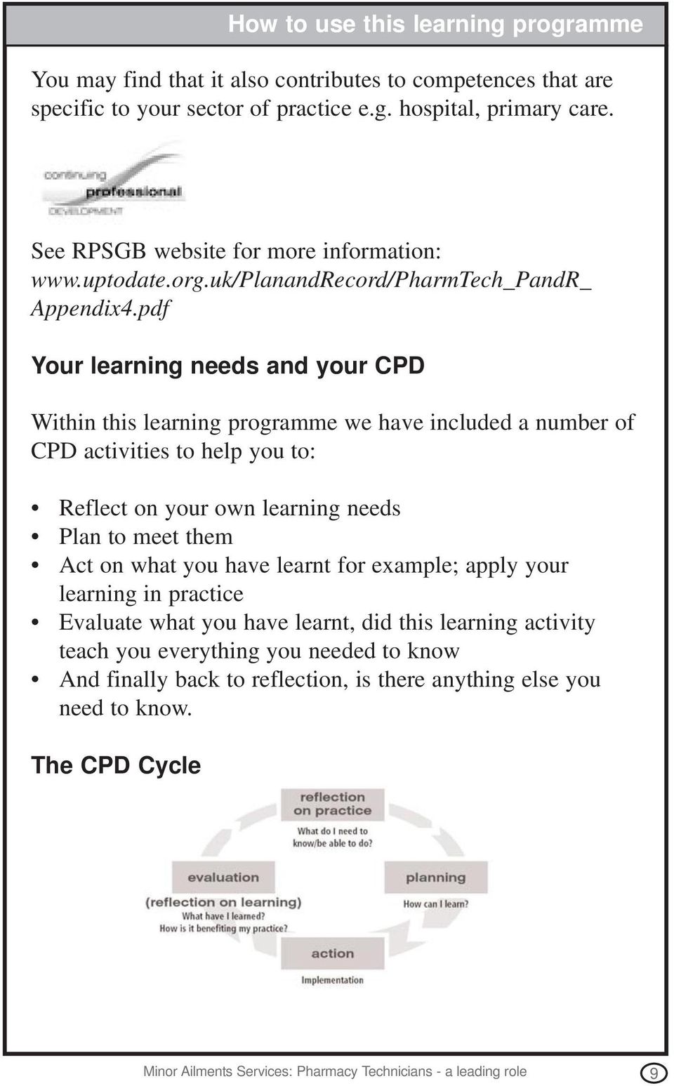pdf Your learning needs and your CPD Within this learning programme we have included a number of CPD activities to help you to: Reflect on your own learning needs Plan to meet them