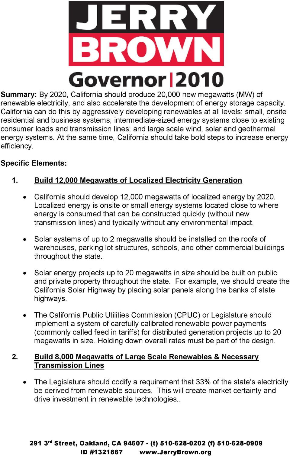 transmission lines; and large scale wind, solar and geothermal energy systems. At the same time, California should take bold steps to increase energy efficiency. Specific Elements: 1.