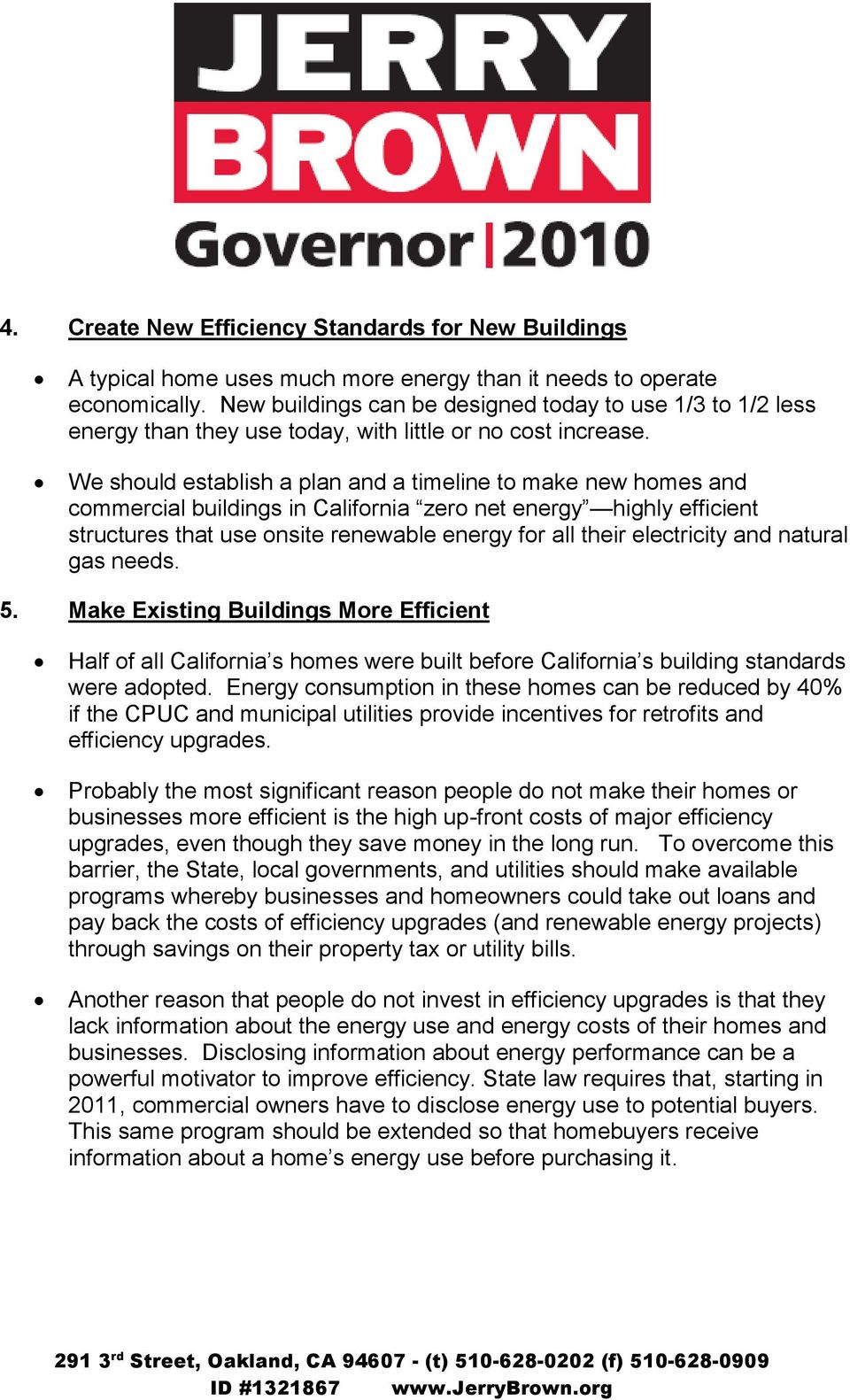 We should establish a plan and a timeline to make new homes and commercial buildings in California zero net energy highly efficient structures that use onsite renewable energy for all their