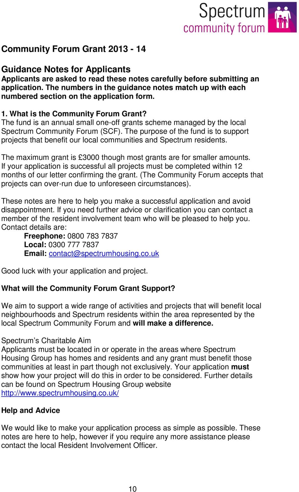 The fund is an annual small one-off grants scheme managed by the local Spectrum Community Forum (SCF).