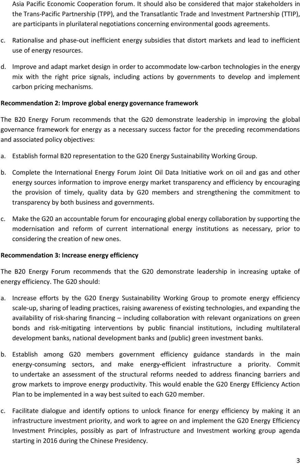 negotiations concerning environmental goods agreements. c. Rationalise and phase-out inefficient energy subsidies that di