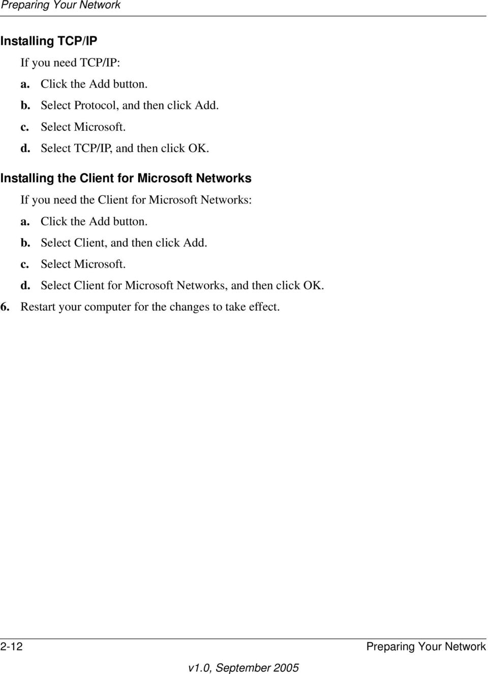 Installing the Client for Microsoft Networks If you need the Client for Microsoft Networks: a. Click the Add bu