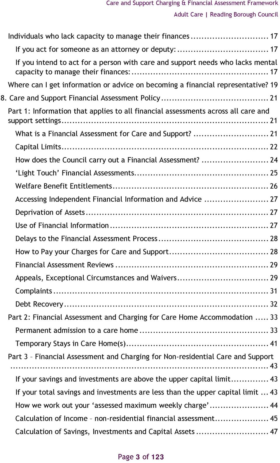.. 17 Where can I get information or advice on becoming a financial representative? 19 8. Care and Support Financial Assessment Policy.
