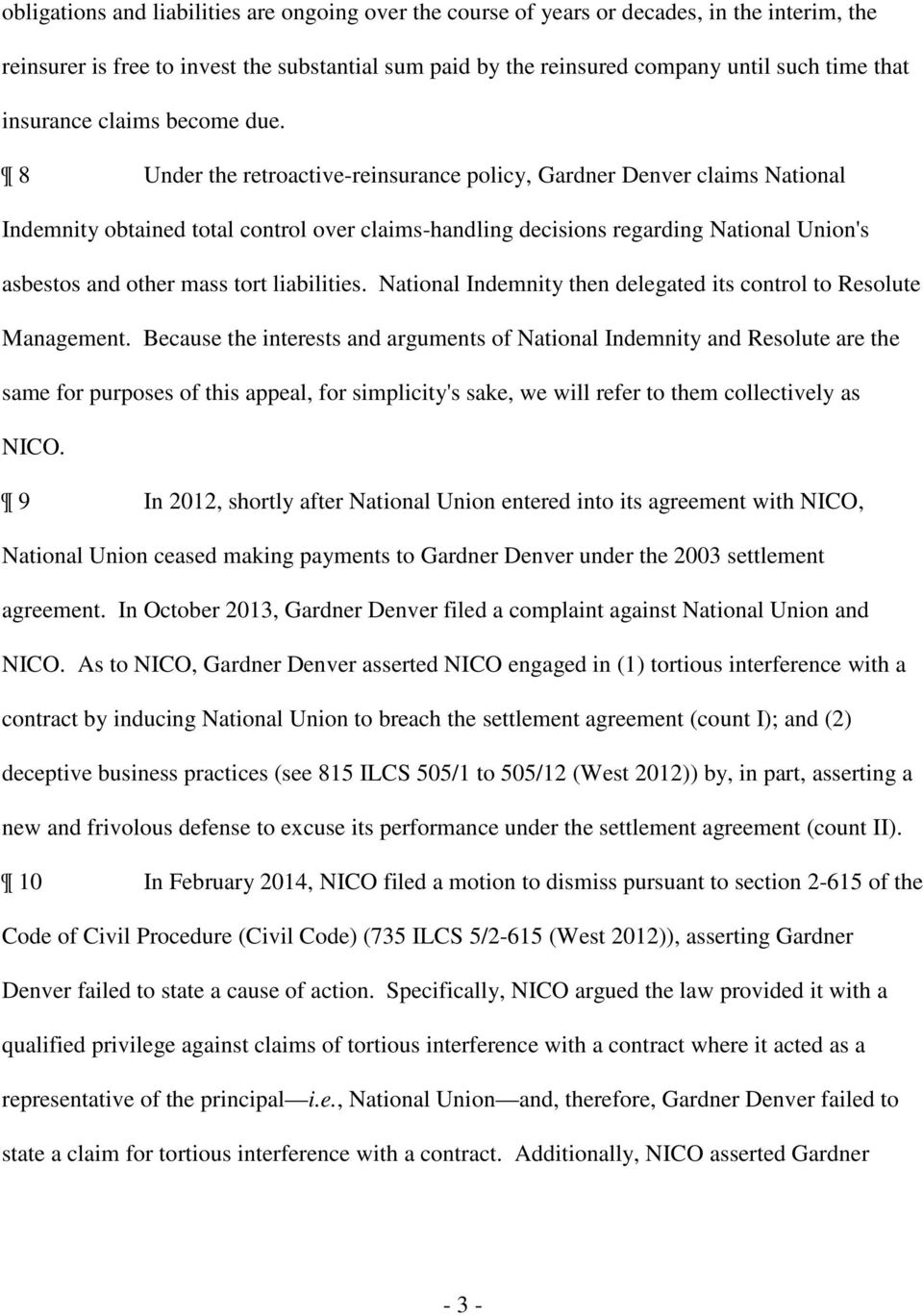 8 Under the retroactive-reinsurance policy, Gardner Denver claims National Indemnity obtained total control over claims-handling decisions regarding National Union's asbestos and other mass tort