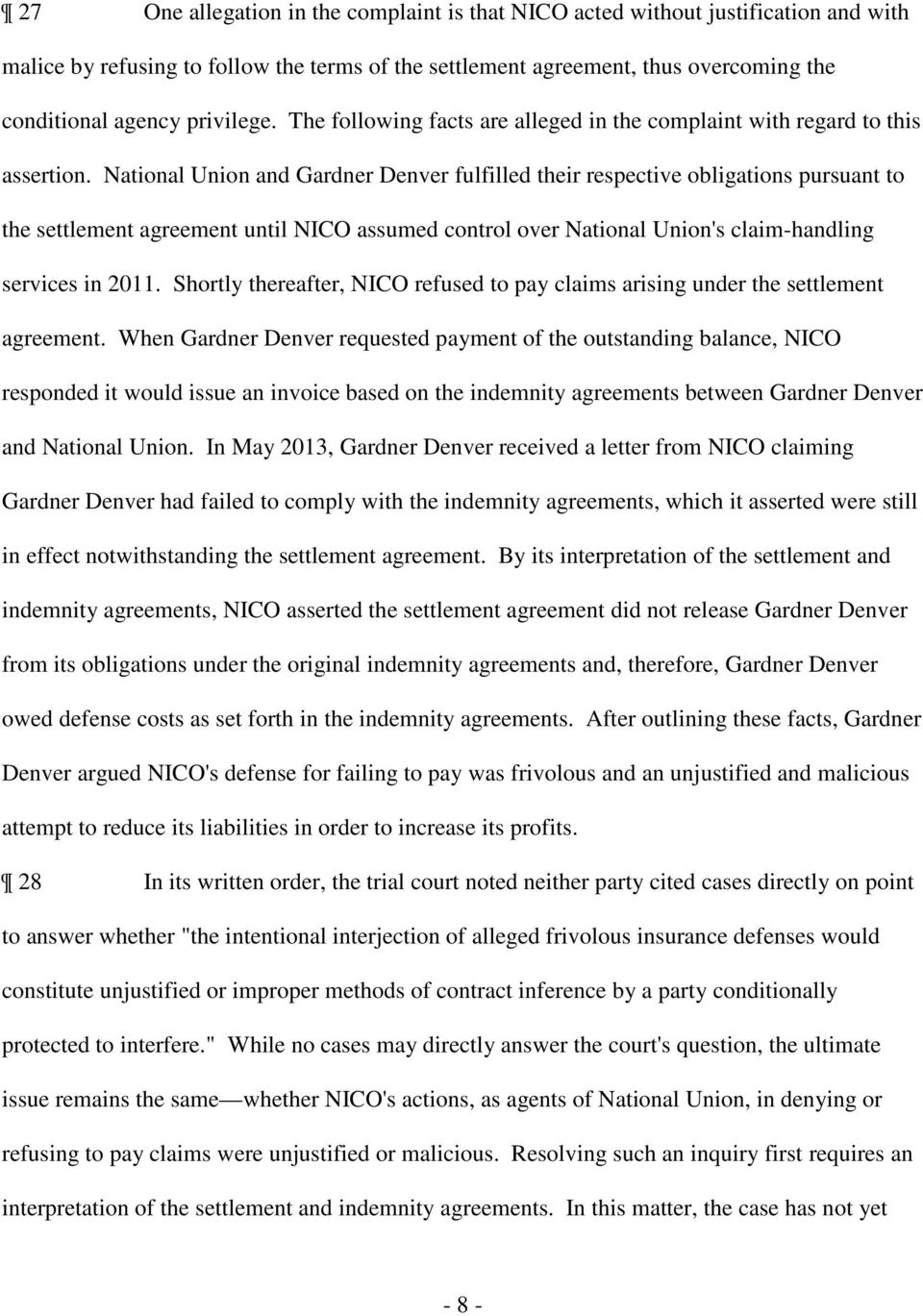 National Union and Gardner Denver fulfilled their respective obligations pursuant to the settlement agreement until NICO assumed control over National Union's claim-handling services in 2011.