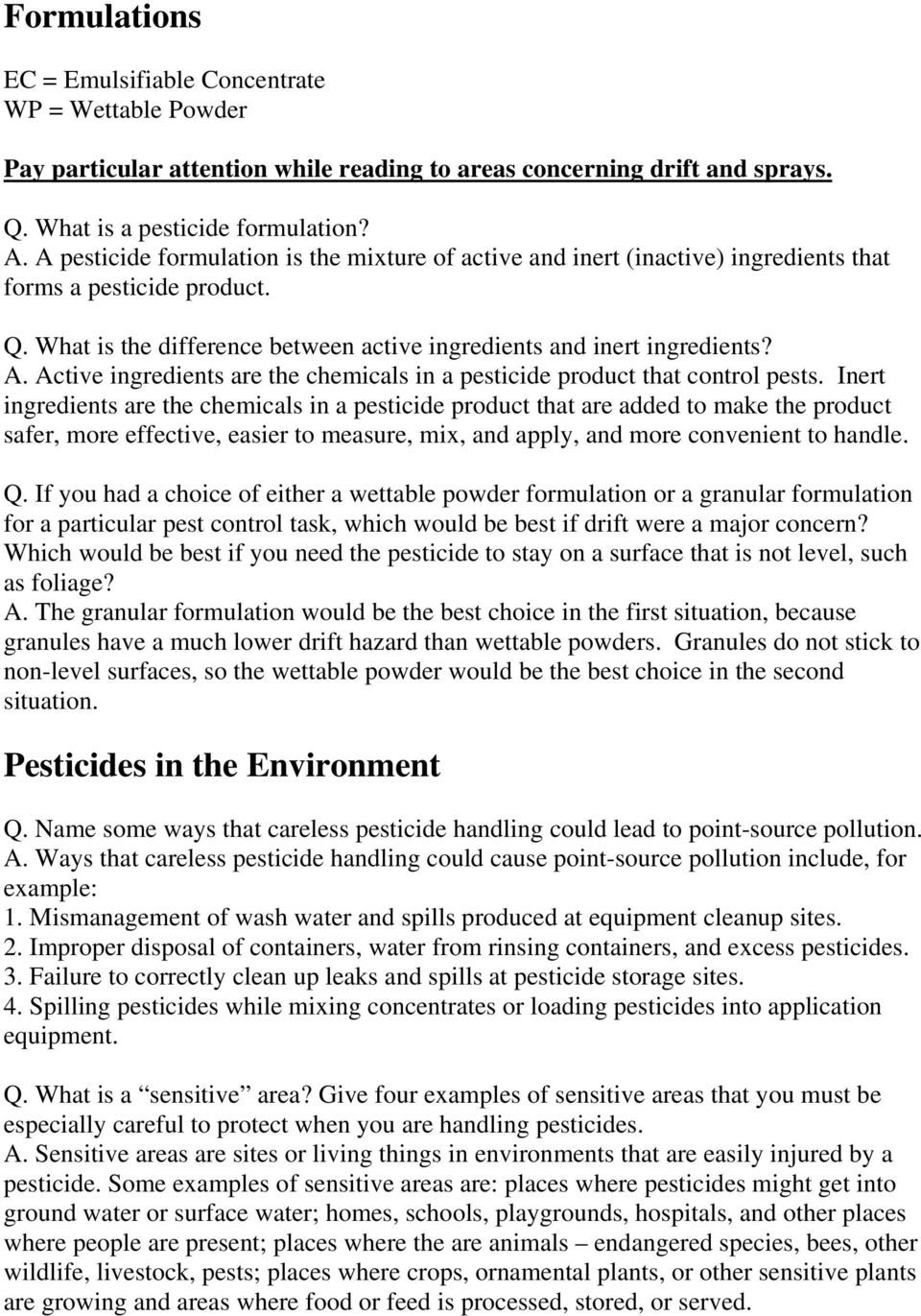 Active ingredients are the chemicals in a pesticide product that control pests.