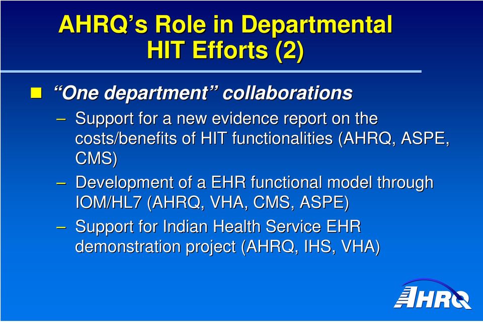 (AHRQ, ASPE, CMS) Development of a EHR functional model through IOM/HL7 (AHRQ,