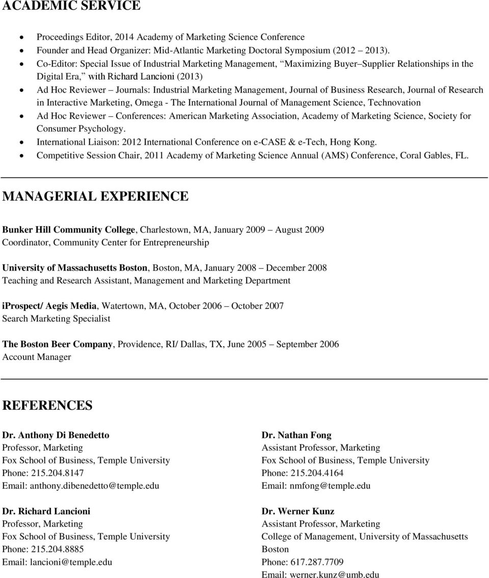 Management, Journal of Business Research, Journal of Research in Interactive Marketing, Omega - The International Journal of Management Science, Technovation Ad Hoc Reviewer Conferences: American