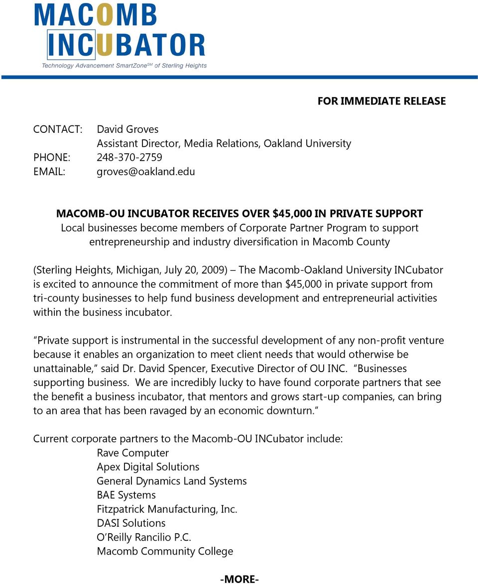 diversification in Macomb County (Sterling Heights, Michigan, July 20, 2009) The Macomb-Oakland University INCubator is excited to announce the commitment of more than $45,000 in private support from