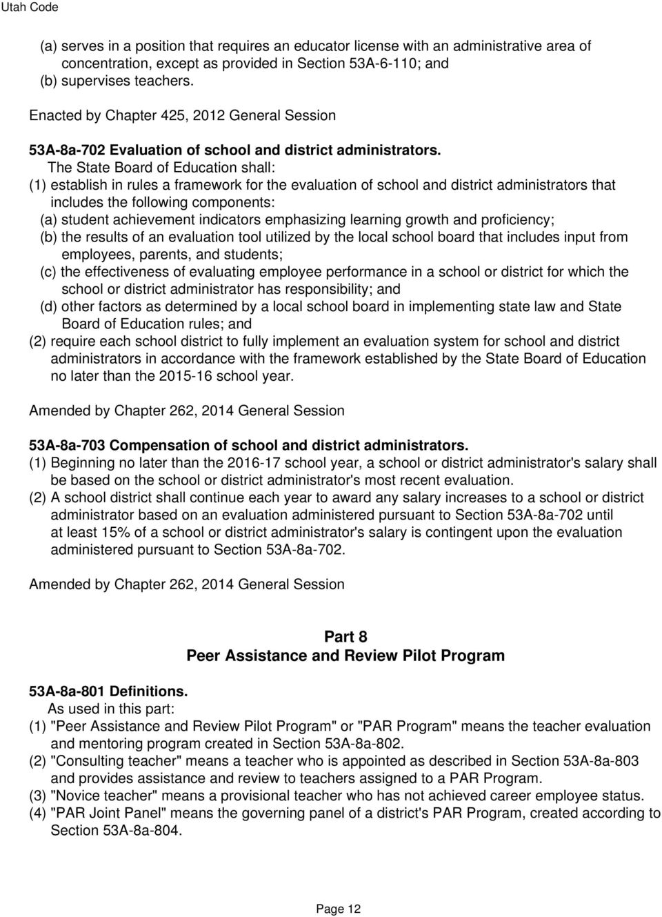 The State Board of Education shall: (1) establish in rules a framework for the evaluation of school and district administrators that includes the following components: (a) student achievement
