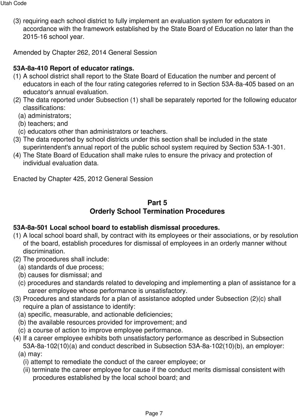 (1) A school district shall report to the State Board of Education the number and percent of educators in each of the four rating categories referred to in Section 53A-8a-405 based on an educator's