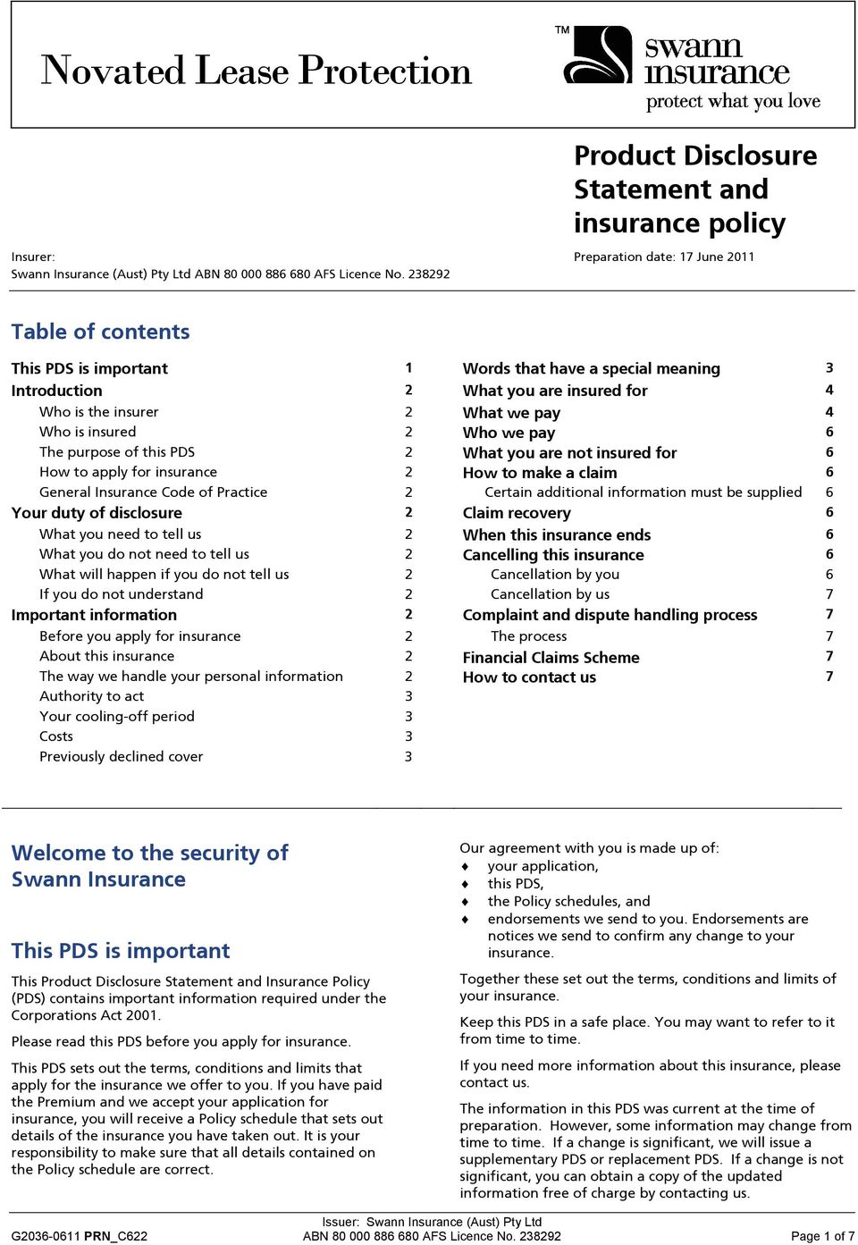 purpose of this PDS 2 What you are not insured for 6 How to apply for insurance 2 How to make a claim 6 General Insurance Code of Practice 2 Certain additional information must be supplied 6 Your