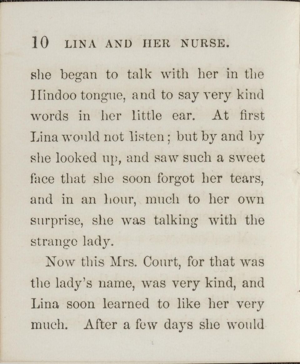 A t first Lina would not listen; but by and by she looked up, and saw such a sweet face that she soon forgot her