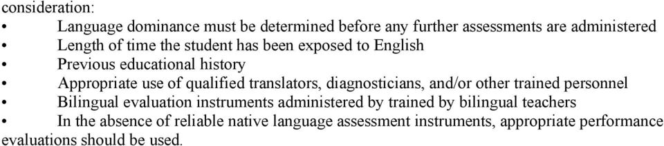 diagnosticians, and/or other trained personnel Bilingual evaluation instruments administered by trained by bilingual