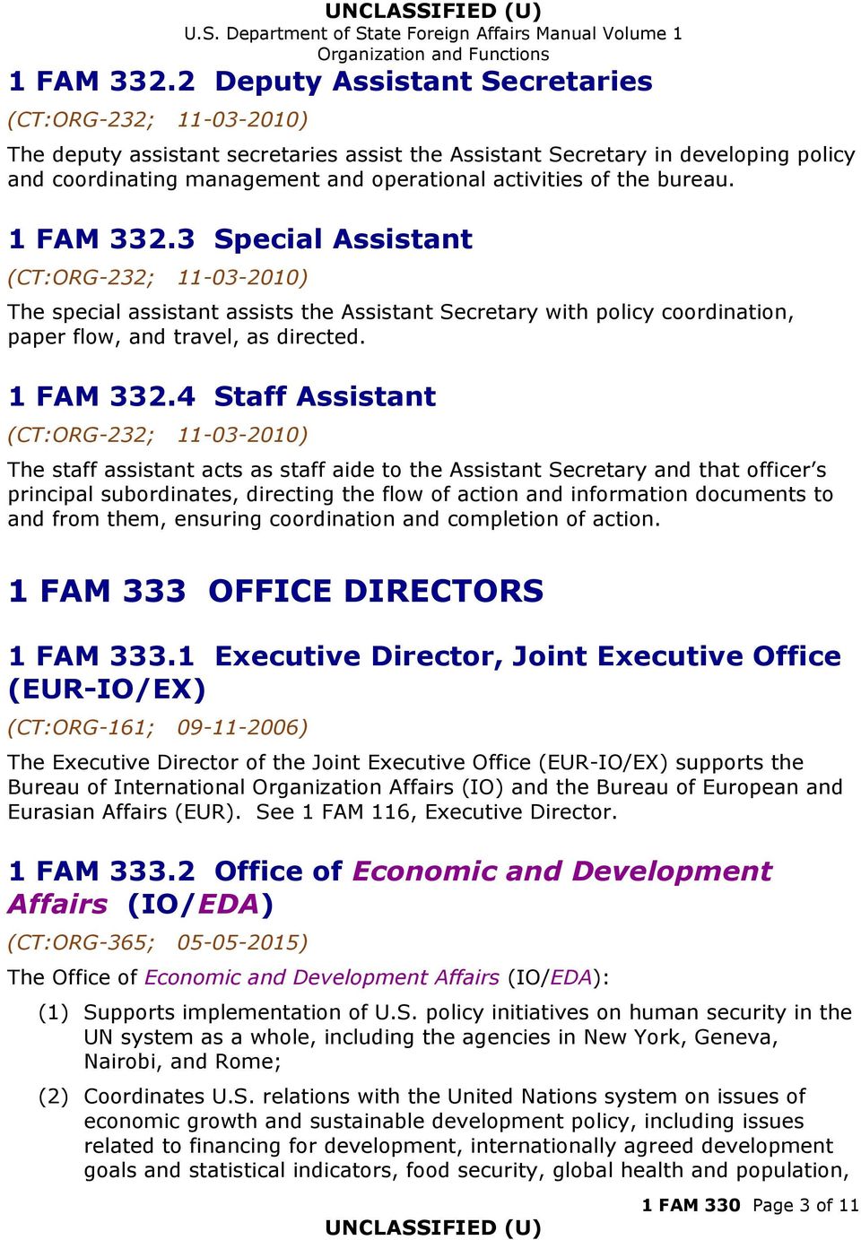 the bureau. 3 Special Assistant (CT:ORG-232; 11-03-2010) The special assistant assists the Assistant Secretary with policy coordination, paper flow, and travel, as directed.